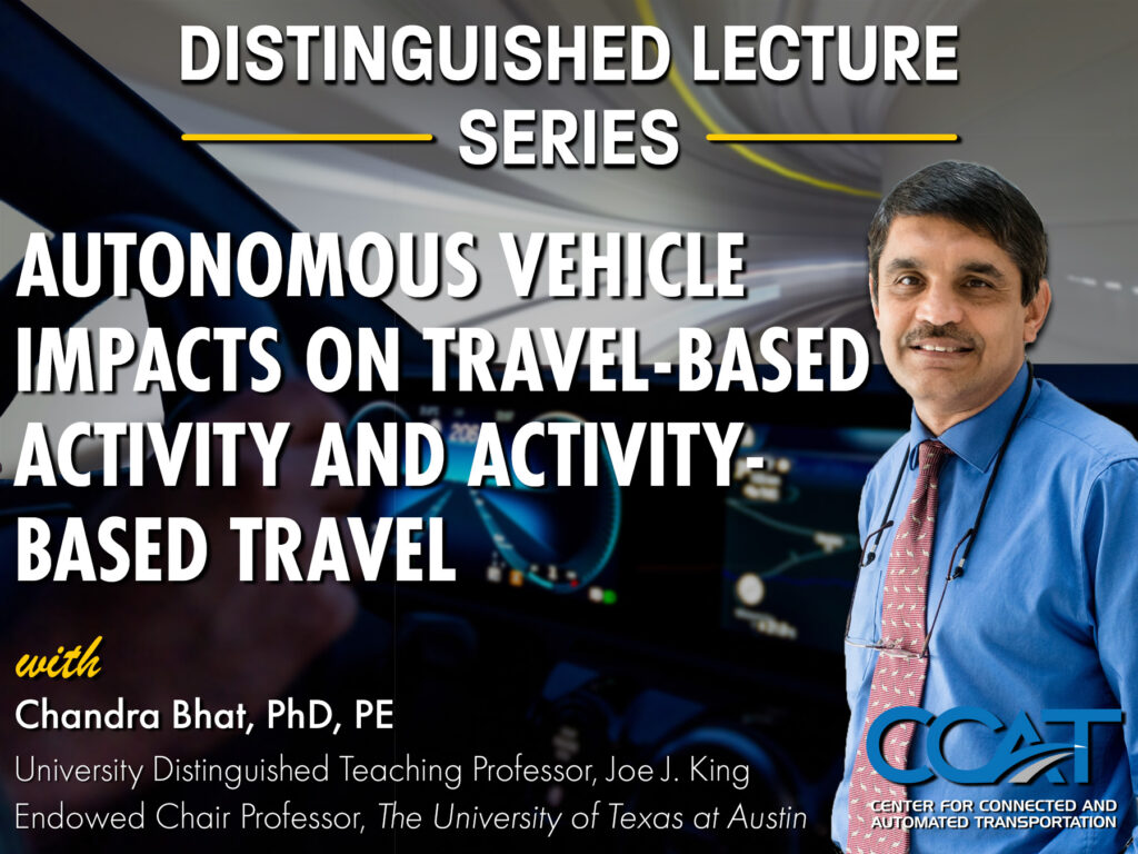 Banner for CCAT Distinguished Lecture Series with Chandra Bhat. It features their headshot and job title. The link directs to the VOD of the presentation on YouTube.